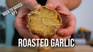 Roasted Garlic 2 Ways | Back To Basics | Episode 3