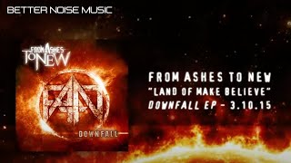 From Ashes to New - Land of Make Believe (Audio Stream)