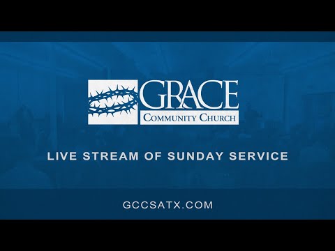 Grace Community Church San Antonio - 2/8/2026