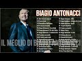 Biagio Antonacci Canzoni Nuove Biagio Antonacci Album Completo Biagio Antonacci Migliori Canzoni