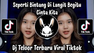 Download lagu DJ SEPERTI BINTANG DI LANGIT BEGITU CINTA KITA - CINTA YANG SEMPURNA DJ TELOOR mp3