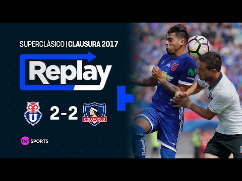 TNT Sports Replay Histórico | U. de Chile 2 - 2 Colo Colo | Clausura 2017