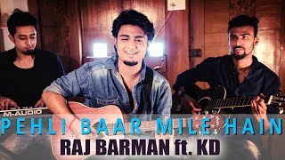 Pehli Baar Mile Hain | Salman Khan | Official Video Song 2017 | Raj Barman ft. KD