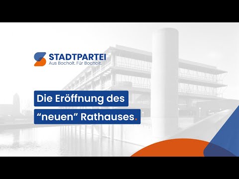 Stadtpartei Bocholt - Die Eröffnung des "neuen" Rathauses