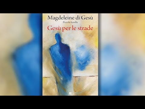 “Gesù per le strade”, Magdeleine di Gesù