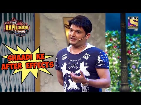 Kapil Explains Shaadi Ke After Effects - The Kapil Sharma Show