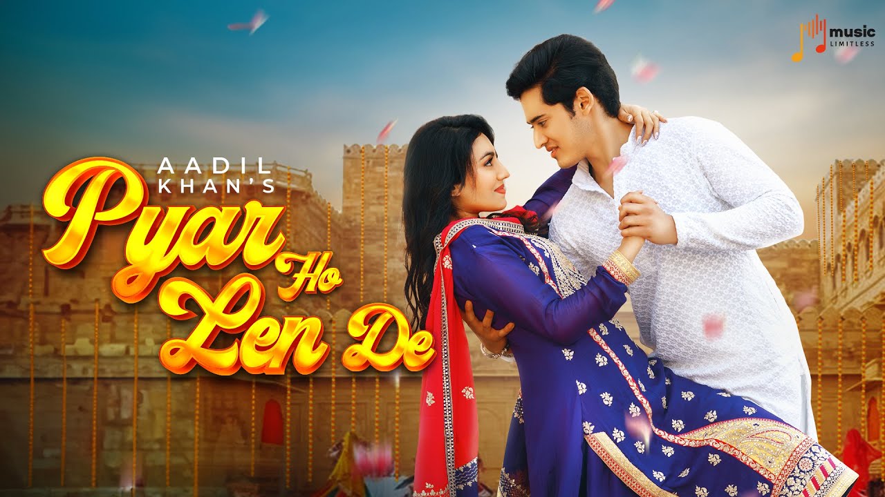 Pyar ho len de (Official Video) | Aadil Khan | Subhu | Roshan Sheikh | Sumnit S | Music Limitless