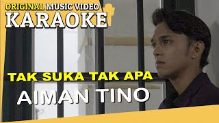 Download lagu Karaoke - Tak Suka Tak Apa (Aiman Tino) [Minus One] Tanpa Vocal  MV mp3