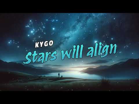 Kygo · Imagine DragonsーStars Will Align　和訳