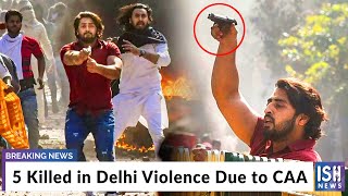 5 Killed in Delhi Violence Due to CAA