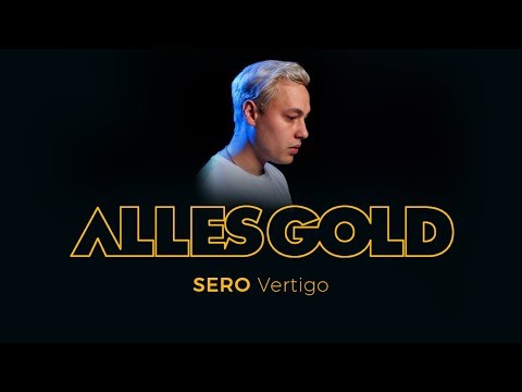 Sero - Vertigo [Alles Gold Session]