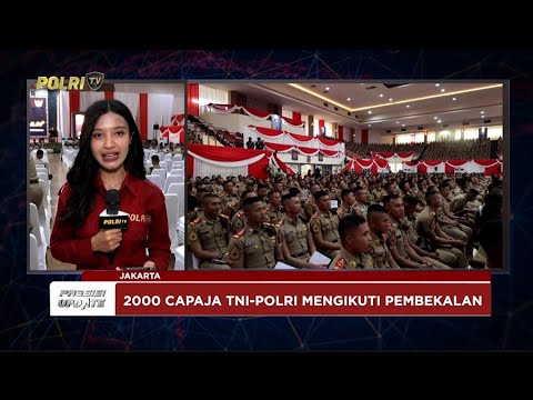 PRESISI UPDATE: LIVE REPORT - PEMBEKALAN CAPAJA TNI-POLRI 2025 18/07/25 (13.00)