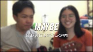 Maybe -  Jensen Gomez &amp; Reese Lansangan (Cover) | Alo &amp; Via