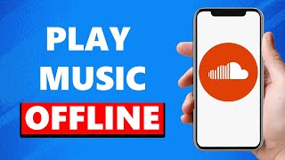 How to Play Music Offline on Soundcloud