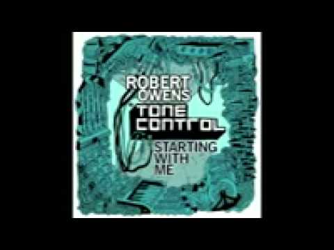 robert owens tone control starting with me