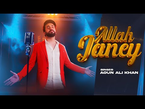 Allah Janey | Aoun Ali Khan | Official Music Video