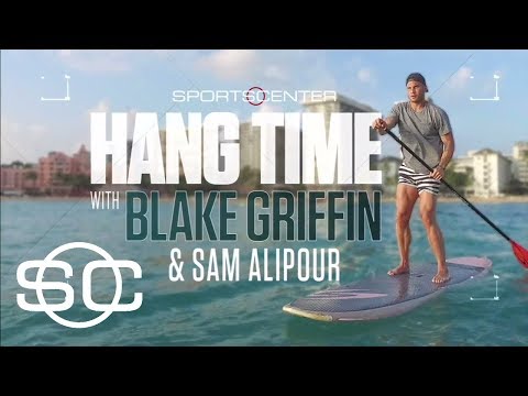 Paddle boarding with Blake Griffin | Hang Time with Sam Alipour | ESPN
