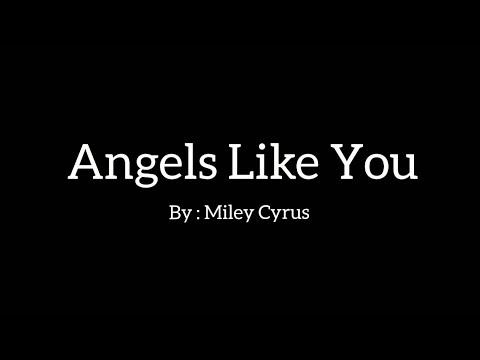 Angels Like You - Miley Cyrus (Lyric + Chords)