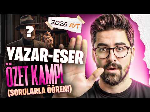 YAZAR ESER ÖZET KAMPI ZOR AMA ÖĞRETİCİ SORULAR!🔥(ÖSYM'NİN EN SEVDİĞİ 10 ROMAN ANALİZİ ✅)