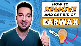 How to get rid of earwax and remove ear wax at home