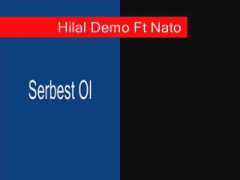Hilal Demo Ft Nato - Serbest Ol