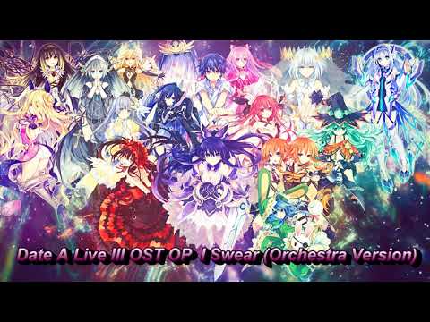 Date A Live III OST OP I Swear (Orchestra Version)