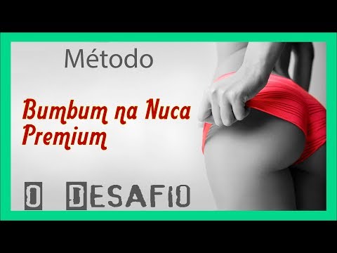 Método Bumbum na Nuca Premium - O Desafio