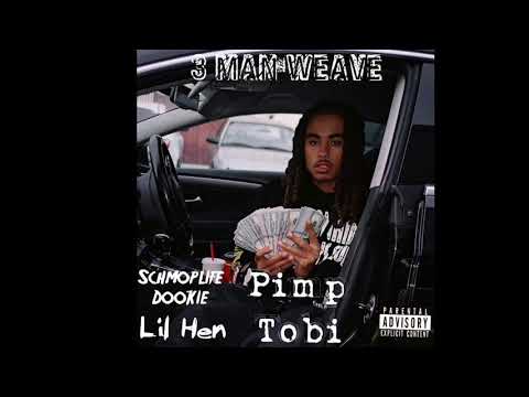 Pimp Tobi x Schmoplife Dookie x Lil Hen - 3 Man Weave (Audio)