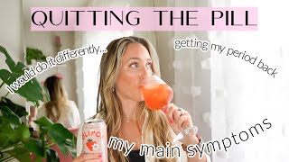 QUITTING THE BIRTH CONTROL PILL//my symptoms, resources, getting my period back after 8 months