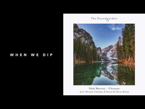 Premiere: Nick Warren - Ultravox (Hernan Cattaneo & Kevin Di Serna Remix) [The Soundgarden]