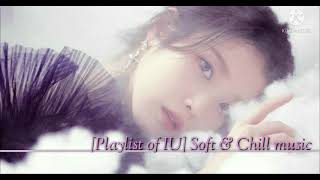 Download lagu [Playlist of IU] Soft & Chill music mp3
