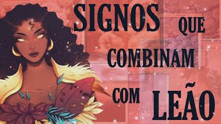 Signos que combinam com Leo