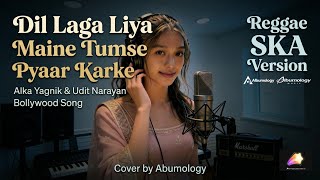 Download lagu Dil Laga Liya Maine Tumse Pyaar Karke - Alka Yagnik & Udit Narayan (Cover Reggae SKA) | Albumology mp3