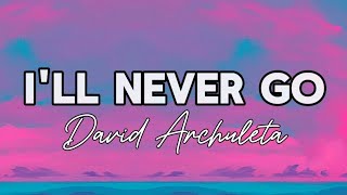 David Archuleta - I'll Never Go (Lyrics)
