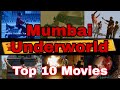 Top 10 Mafia Underworld Movies Bollywood Underworld Movies Gangsters Mumbai Underworld