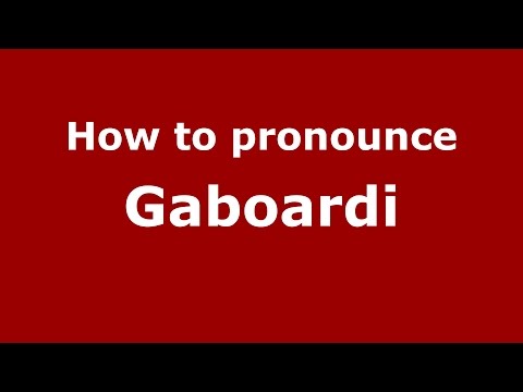 How to pronounce Gaboardi (Italian/Italy)  - PronounceNames.com