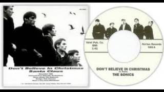 The Sonics - Don&#39;t Believe In Christmas