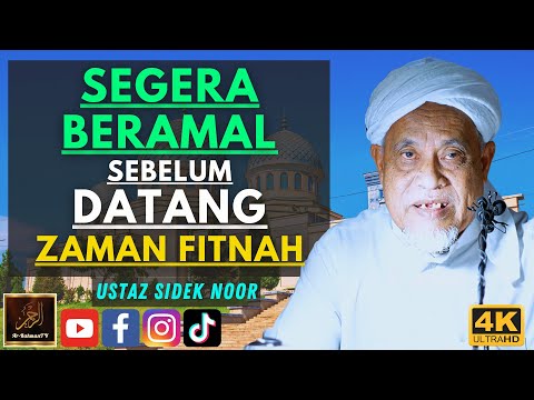 Ustaz Sidek Noor - SEGERA BERAMAL SEBELUM DATANG ZAMAN FITNAH