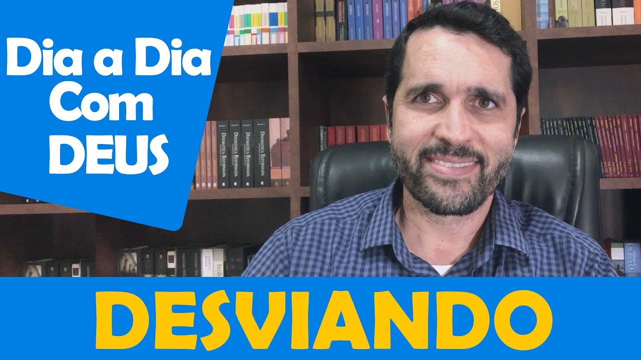 DIA A DIA COM DEUS - "O Desviado" - Paulo Junior