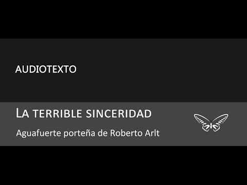 Arlt, Roberto - La terrible sinceridad (aguafuerte porteña)