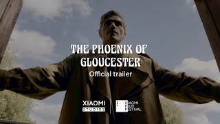 "The Phoenix of Gloucester" Trailer | A Xiaomi Film Festival Film Presented by Xiaomi Studios