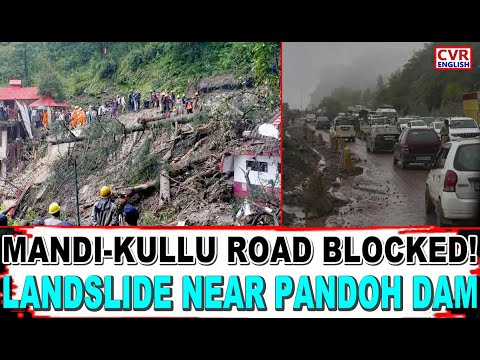 Pandoh Dam Landslide: Mandi-Kullu Road Cut Off Amid Heavy Rains In Himachal Pradesh | CVR English