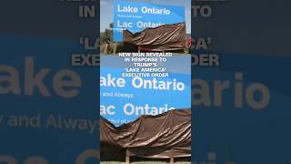 Trump signs executive order to rename Lake Ontario to Lake America; Ontario premier responds with sign