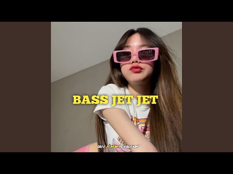Bass Jet Jet (Party Sentak)