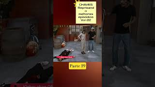 CHAVES Reprisando melhores episódios Vol 22 parte 19