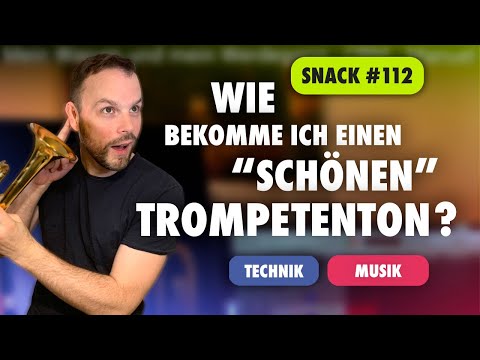 CBM Snack 112– Wie bekomme ich einen schönen Trompetenton? Methodik, Musik & Technik