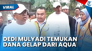 Dedi Mulyadi Temukan Aliran Dana Gelap Aqua ke Pemprov! Tegaskan PDAM Harusnya Tak Palak Perusahaan