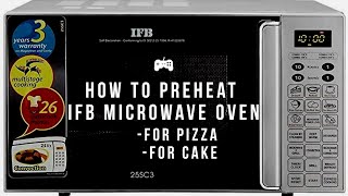 How to Preheat IFB Microwave Oven for Cake | How to Preheat Oven for Pizza | IFB 25SC4