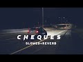 CHEQUES | ( SLOWED+REVERB) - SHUBH |