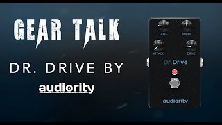 Video thumbnail for GearTalk: Dr Drive by Audiority by Ethersis